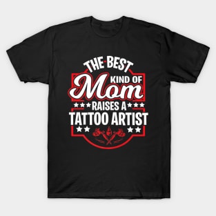 Best Tattoo Artist Mom Proud Mothers Days T-Shirt